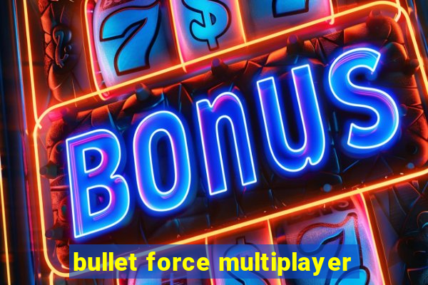 bullet force multiplayer